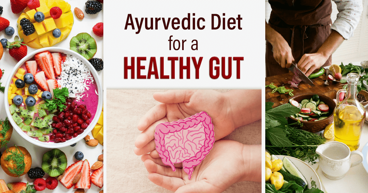 Ayurvedic Diet For A Healthy Gut