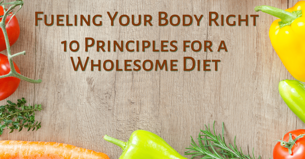 10 Principles for a Wholesome Diet