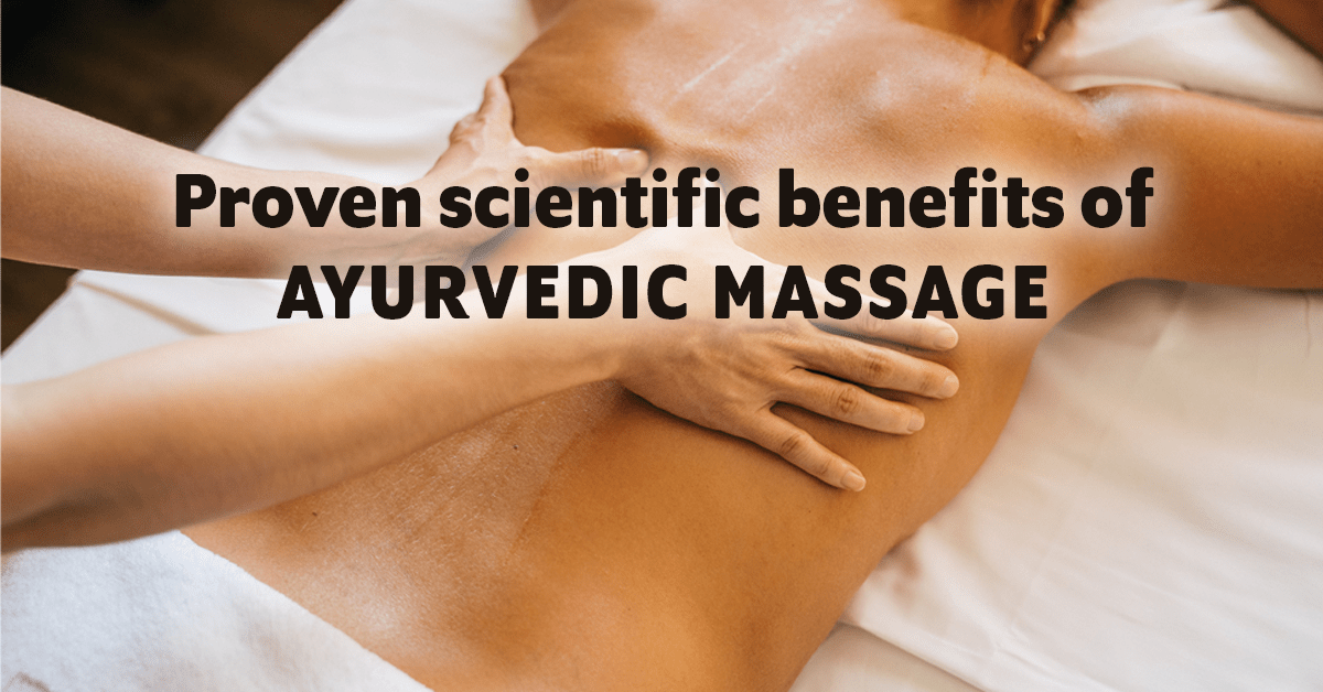 14 Proven Scientific Benefits Of Ayurvedic Massage