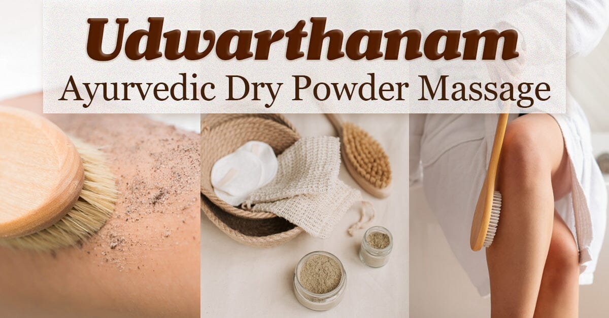 All You Need To Know About Ayurvedic Dry Powder Massage (Udwarthanam)