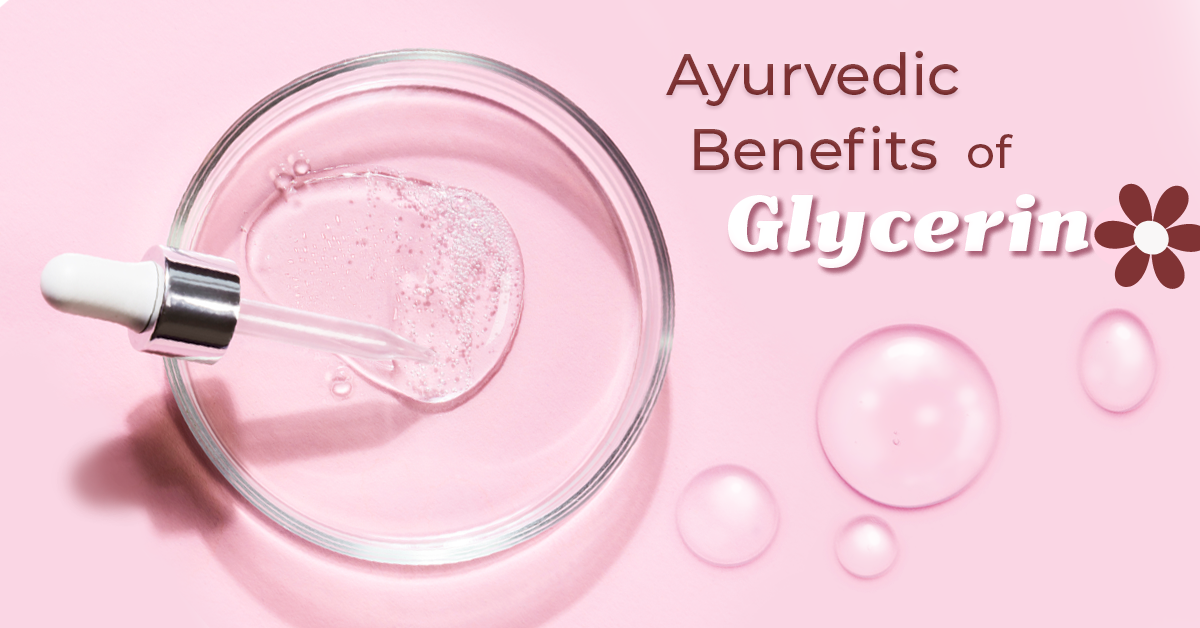 Ayurvedic benefits of Glycerin for skin