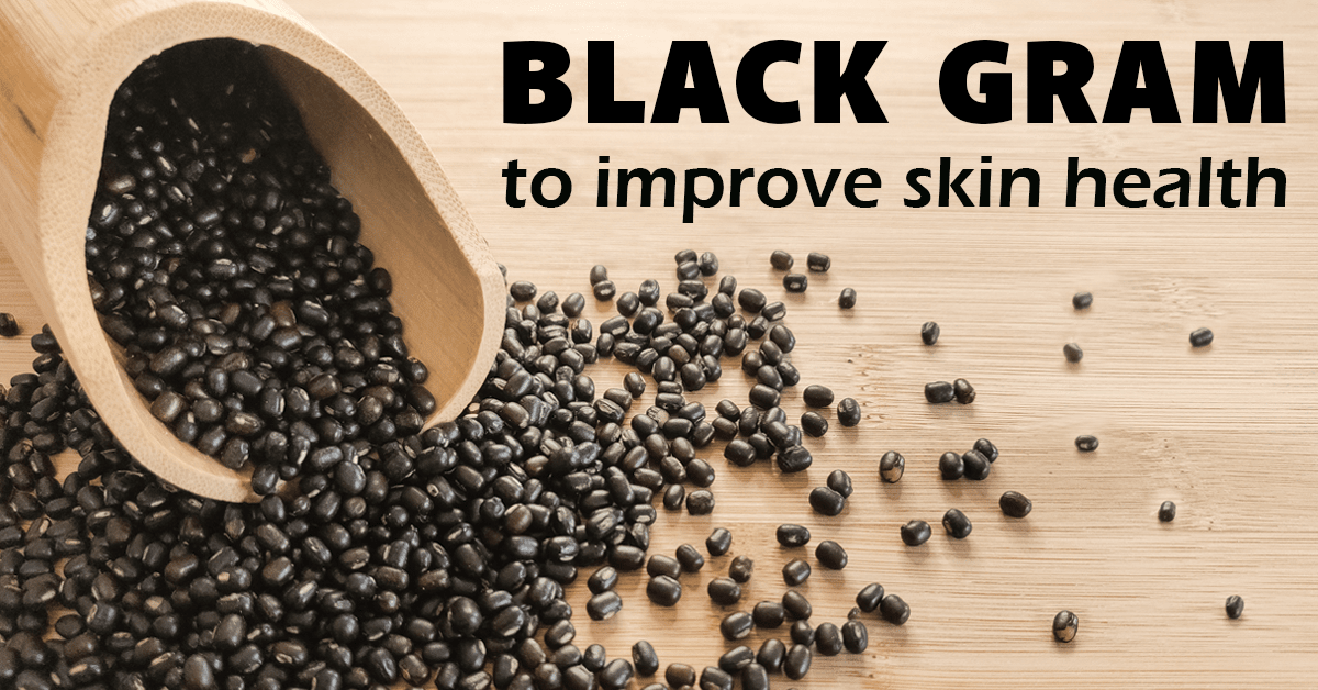 Black Gram For Skin? Here Are Its Lesser Known Benefits!