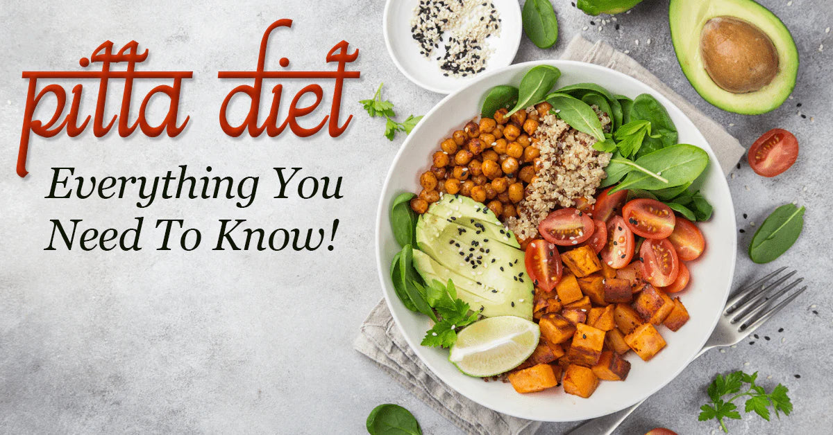 Everything You Need To Know about Pitta Diet