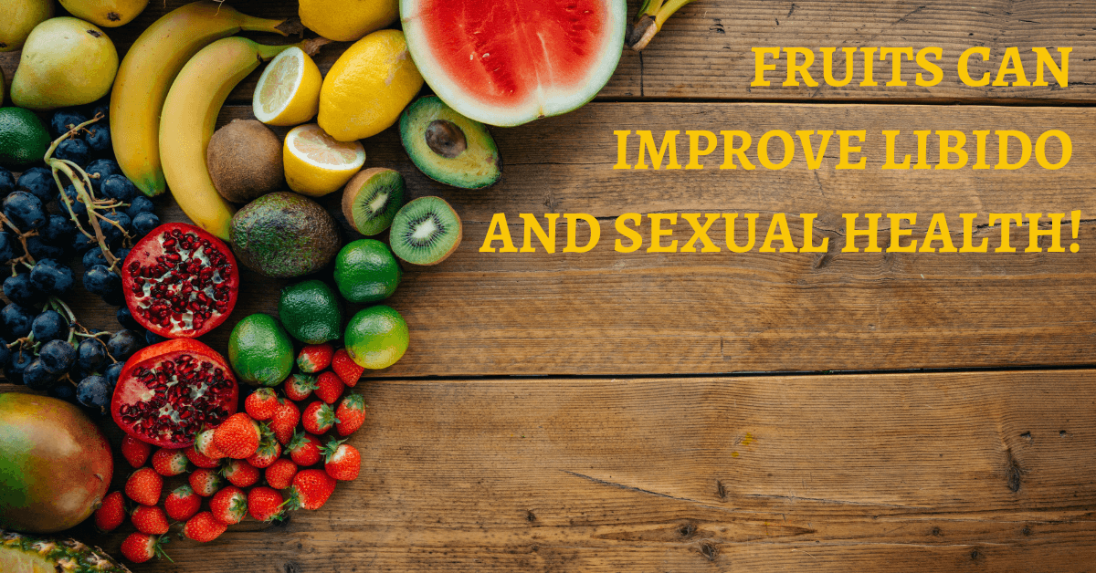 Fascinating Ayurvedic Facts About Fruits And Aphrodisiacs