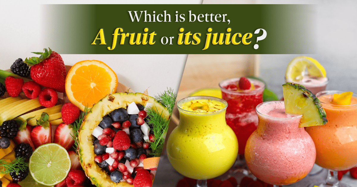 Fruit vs Juice - What Is Better For You?