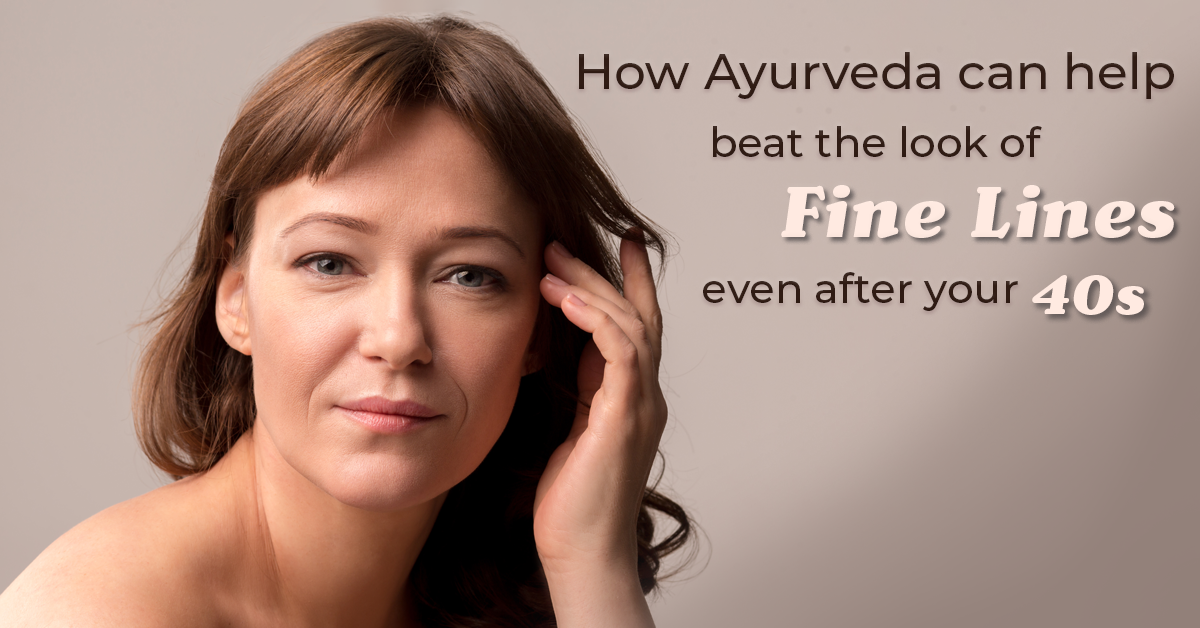 How To Get Rid Of Fine Lines With Ayurveda