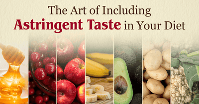 How To Include Astringent Foods In Your Diet?