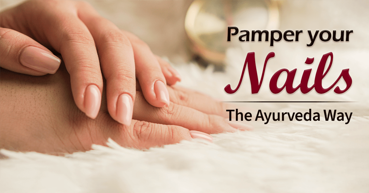 Details more than 134 ayurvedic nail care songngunhatanh.edu.vn