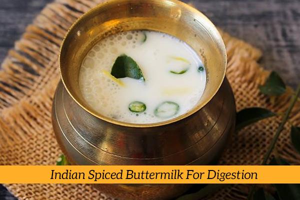 Indian Spiced Buttermilk Recipe For Strong Digestion