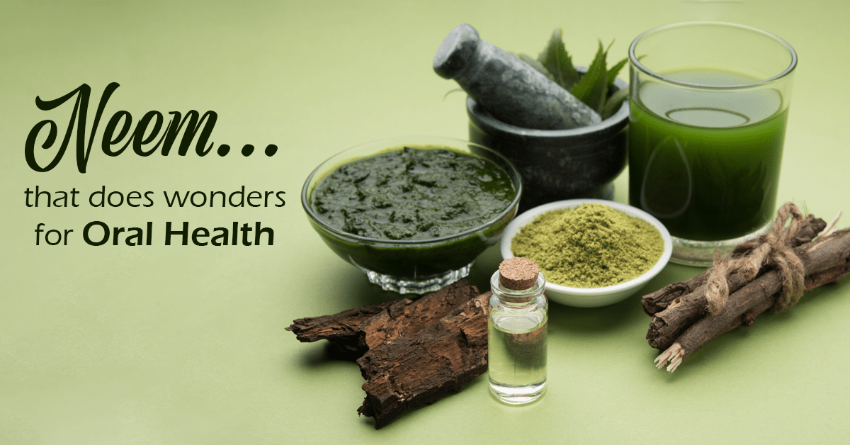 Know The Ayurvedic Benefits Of Neem For Oral Hygiene