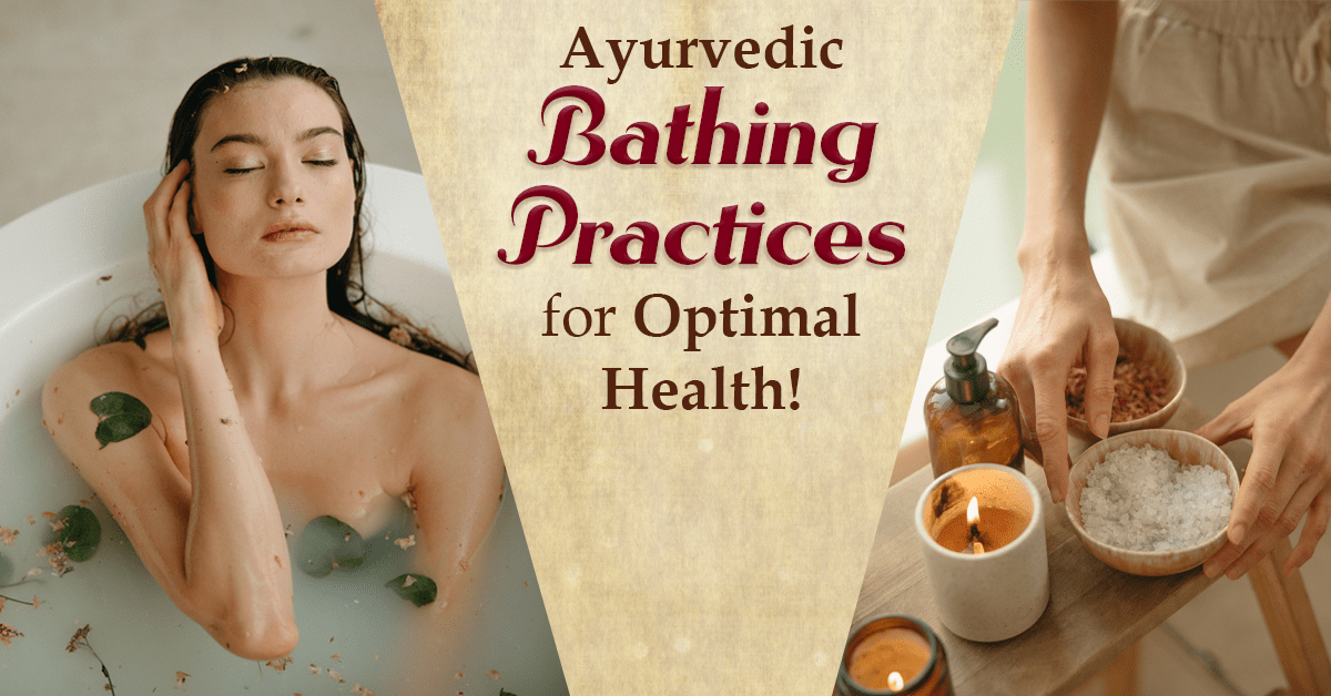 Know These Interesting Ayurvedic Bathing Practices For Optimal Health