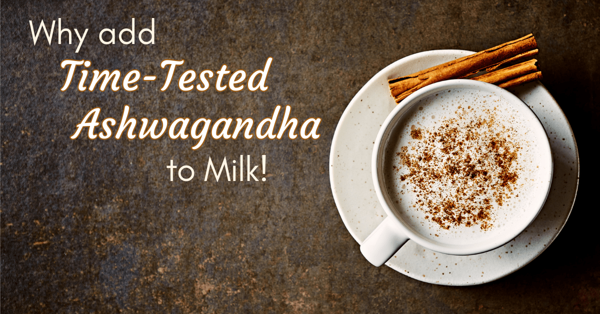 Know Why You Should Drink Ashwagandha With Milk
