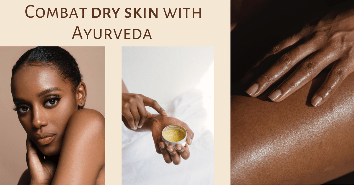 Manage Dry Skin The Ayurveda Way