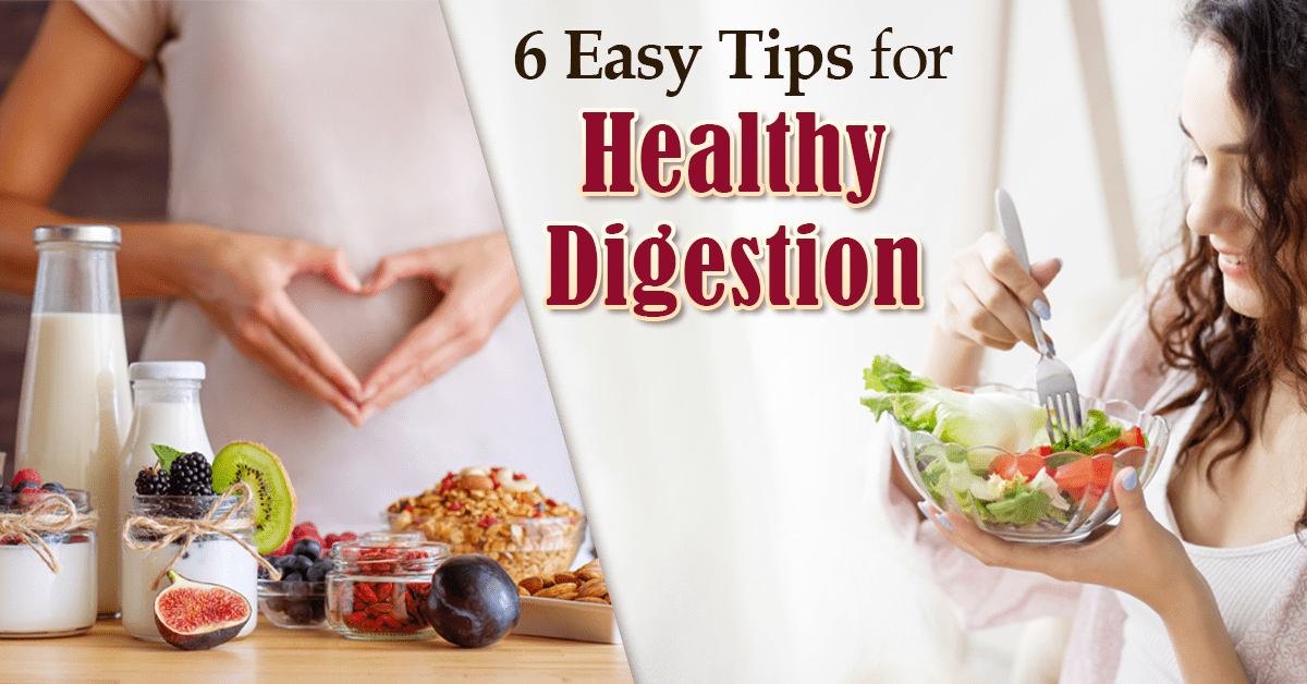 Six Easy Ayurvedic Tips For Healthy Digestion