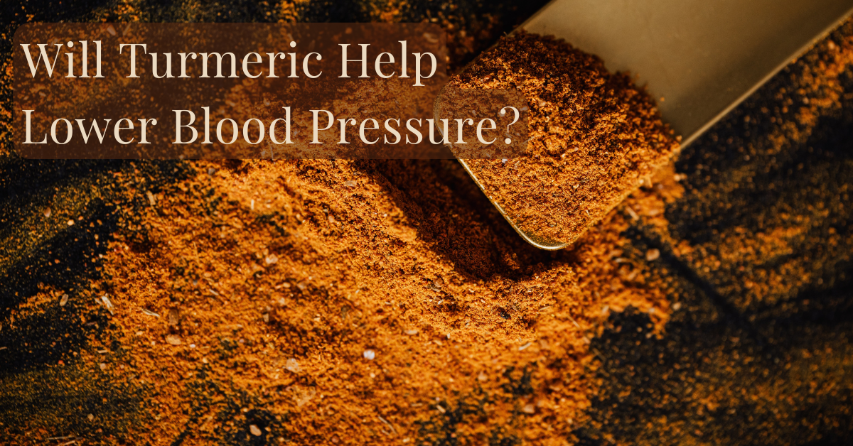 Will Turmeric Lower Blood Pressure?