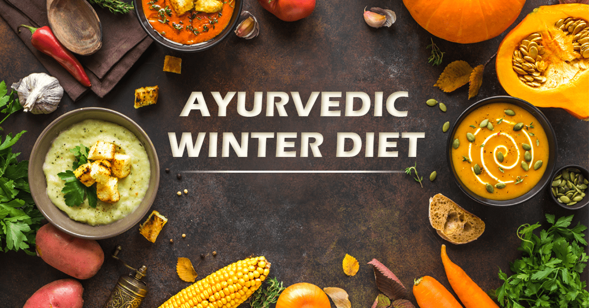 Winter Diet 101: Better Health The Ayurveda Way