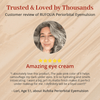 Rufolia Periorbital Eyemulsion customer review. Trusted & Loved by Thousands. A photo of the reviewer and 5 stars: “Amazing eye cream.” “I absolutely love this product. The pale pink color of it helps camouflage my dark under eyes. It is so hydrating and smells intoxicating. I want a big jar!! Its matte finish makes it perfect under makeup for me. I definitely will be a loyal user!!!” Lori, Age 51.